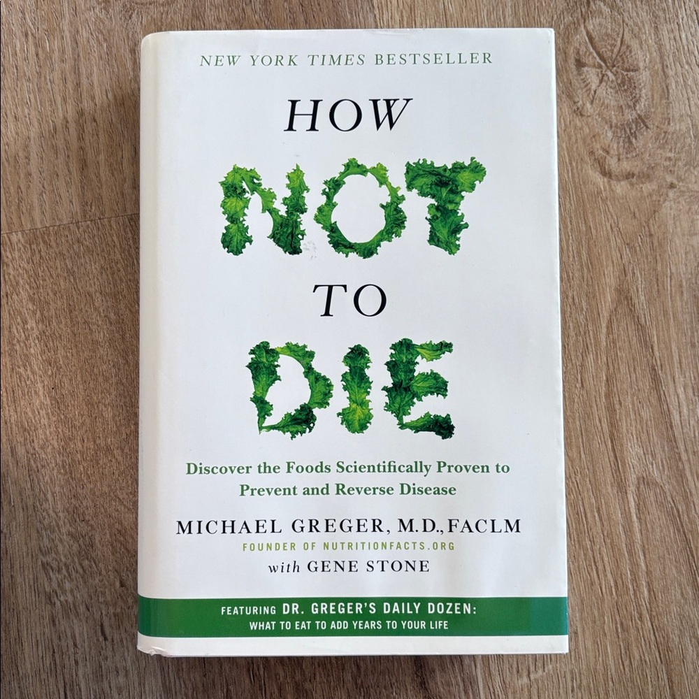 How Not to Die Book by Dr. Michael Greger.